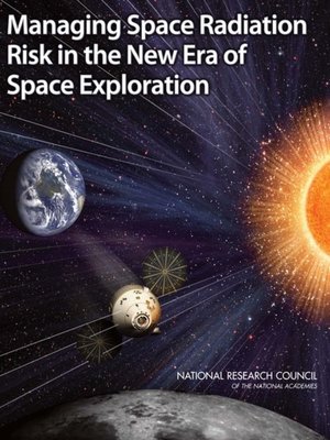 cover image of Managing Space Radiation Risk in the New Era of Space Exploration